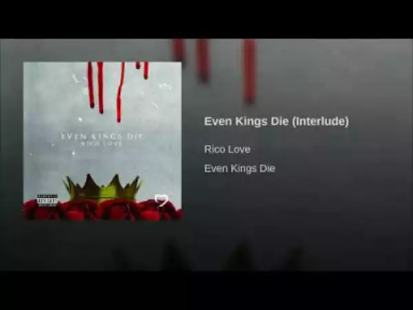 Rico Love - Even Kings Die (Interlude)
